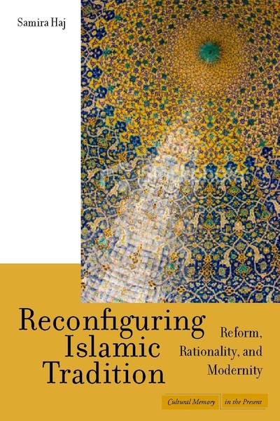 Cover of Reconfiguring Islamic Tradition by Samira Haj