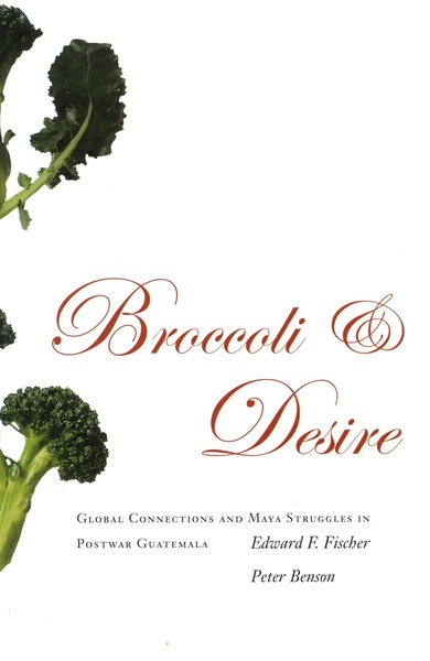 Cover of Broccoli and Desire by Edward F. Fischer and Peter Benson