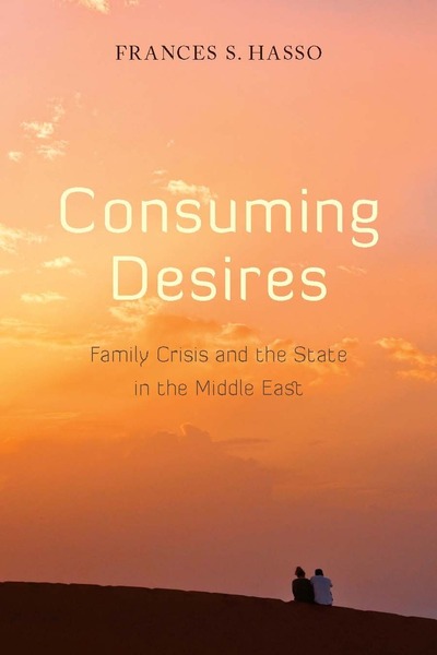 Cover of Consuming Desires by Frances S. Hasso