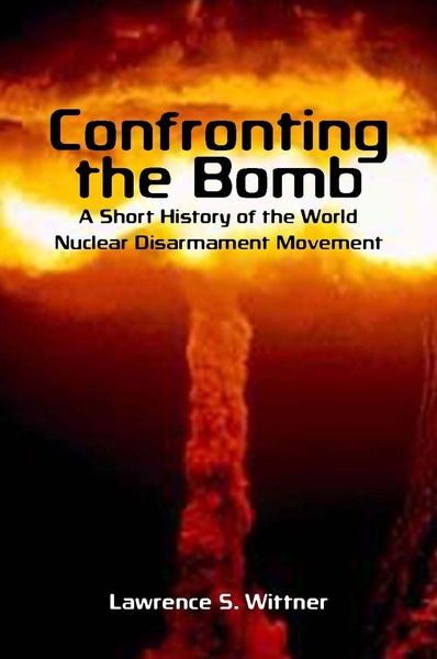 Cover of Confronting the Bomb by Lawrence S. Wittner
