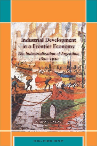 Cover of Industrial Development in a Frontier Economy by Yovanna Pineda