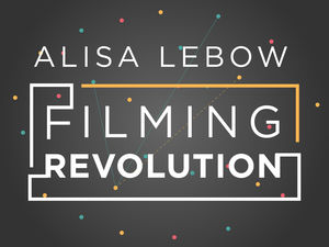 cover for Filming Revolution:  | Alisa Lebow